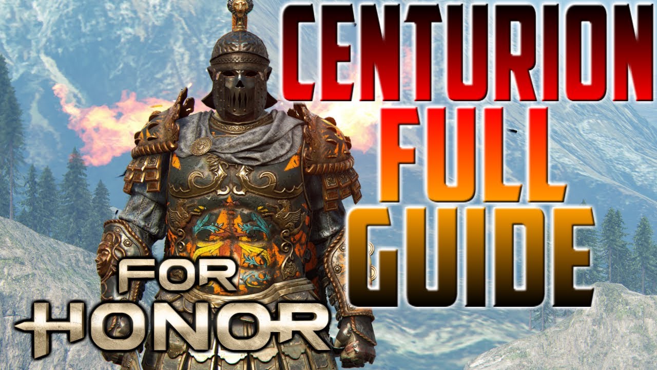 [For Honor] Centurion Full Guide