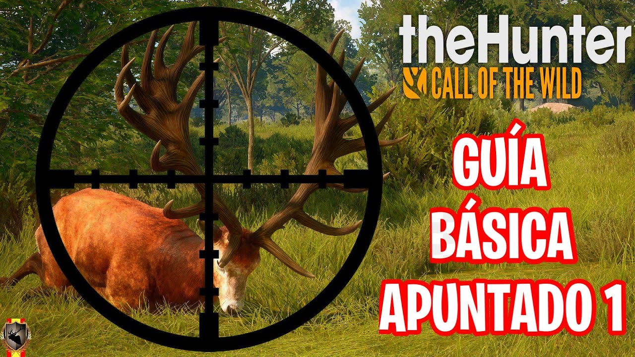 GUÍA BÁSICA DE APUNTADO CAPITULO 1 | the hunter call of the wild