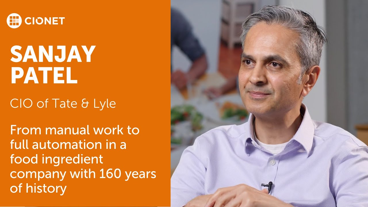 Sanjay Patel &ndash; CIO of Tate & Lyle &ndash; From manual work to full automation in a food ingredient company