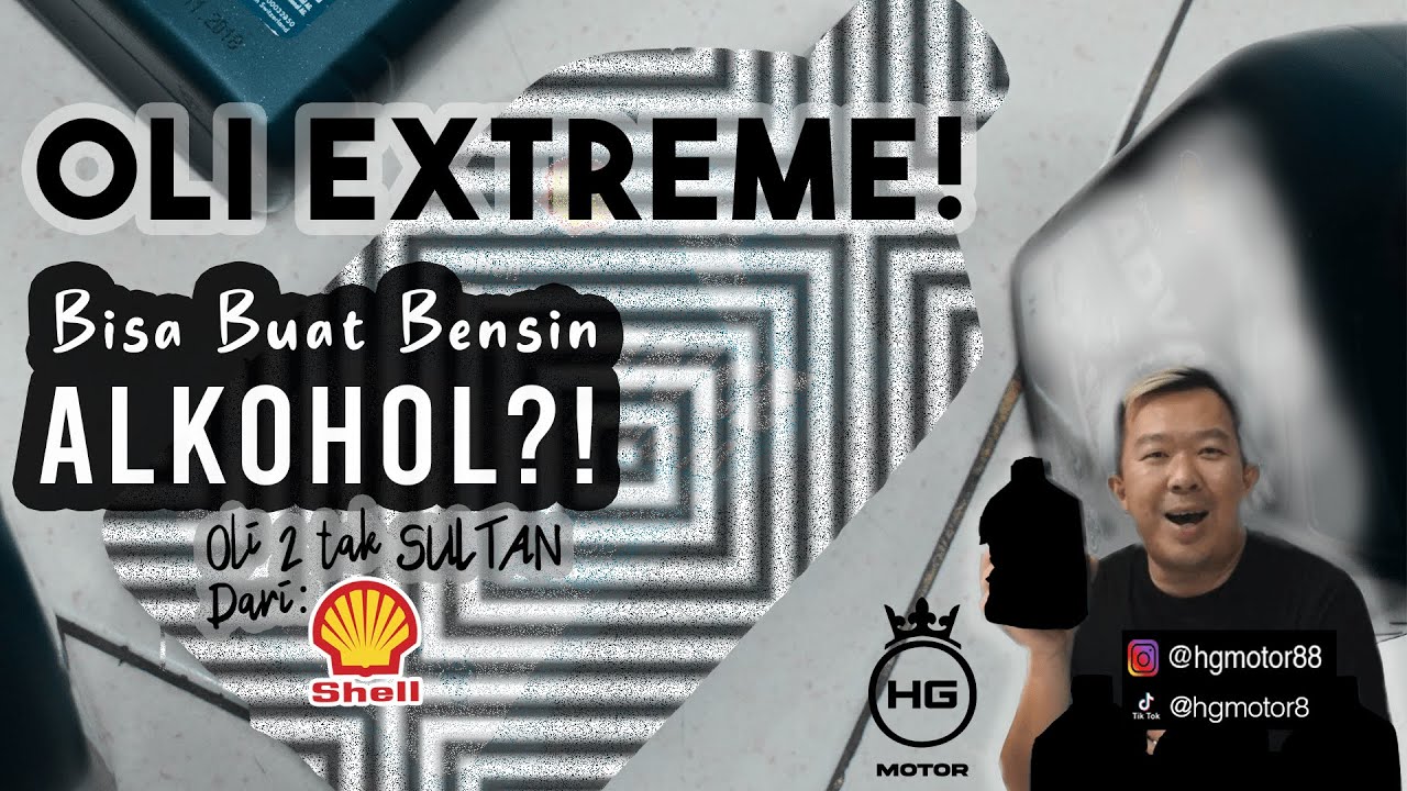 Oli 2 Tak Sultan yang bisa minum ALKOHOL? Shell Advance Racing M