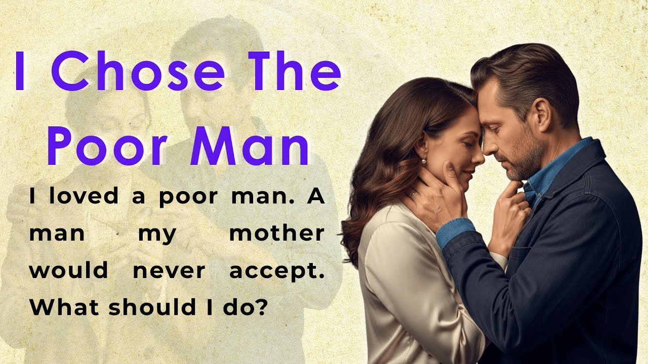 I Chose The Poor Man | Learn English Through Story Level 2 | Emotional English Story (B1/B2)