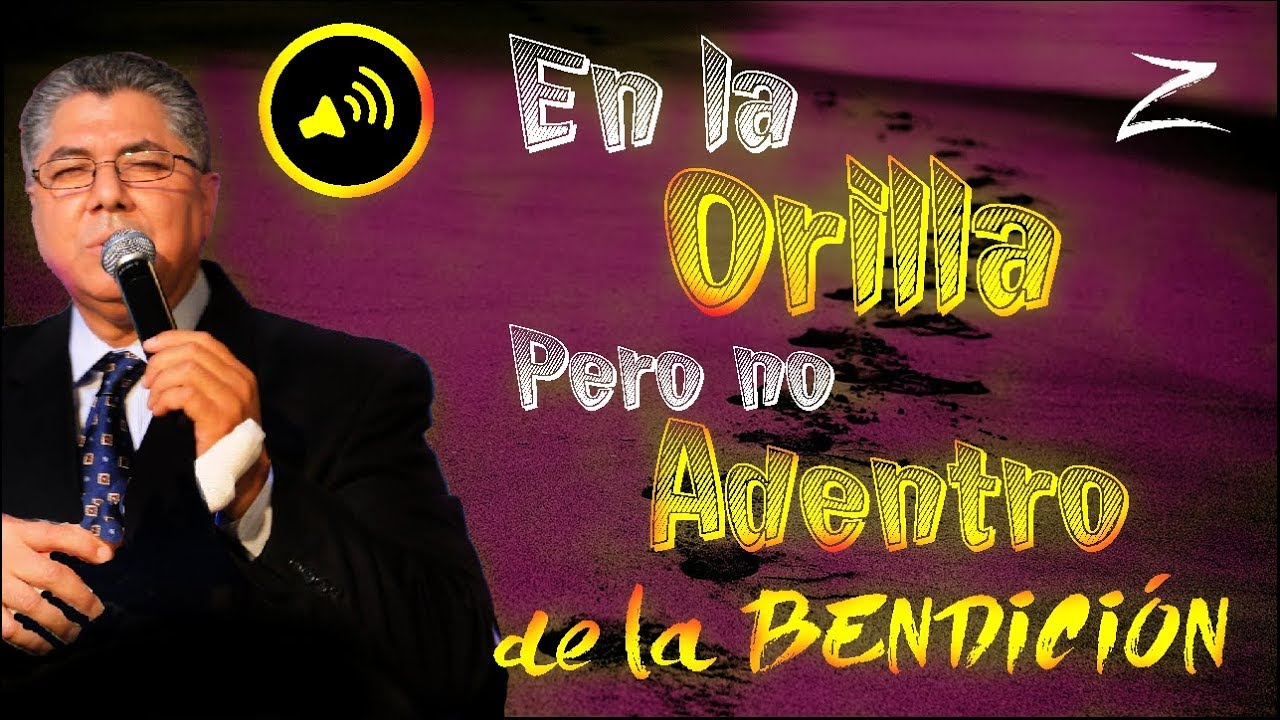 EN LA ORILLA PERO NO ADENTRO / PREDICA Joe Rios / Predicaciones Cristianas