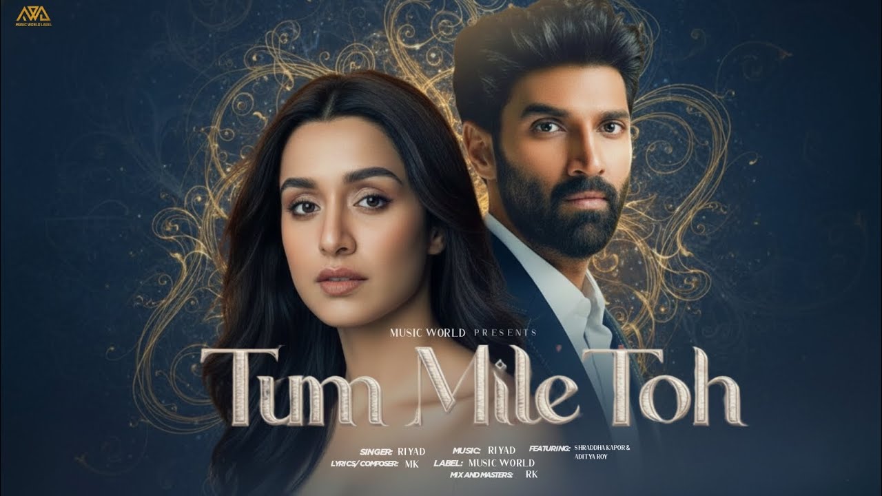 New Song | Tum Mile Toh | Shraddha Kapoor | Aditya Roy | New Hindi Song 2026 | Latest Hindi song 