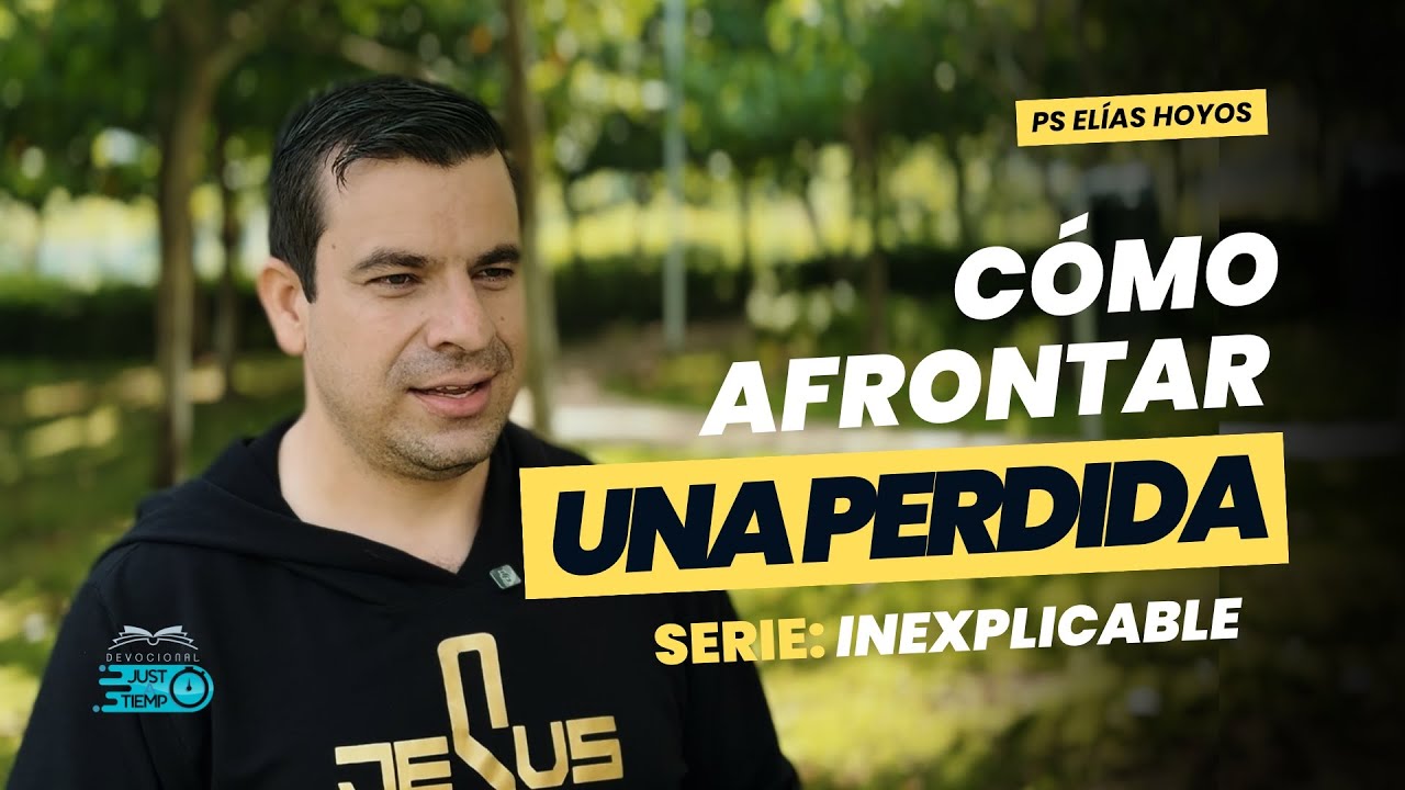 COMO AFRONTAR UNA PÉRDIDA | SERIE: INEXPLICABLE - P.ELIASHC