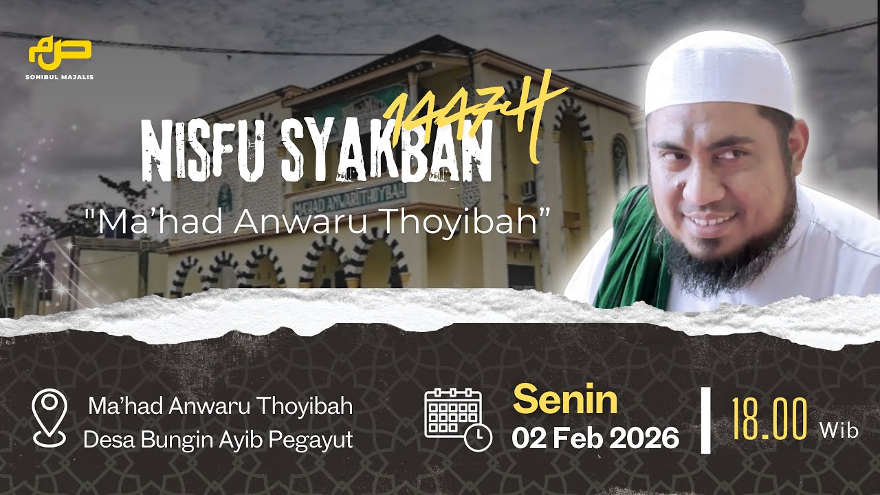🔴 LIVE MALAM NISFU SYAKBAN BA'DA ISYA DIMA'HAD ANWARU THOYIBAH PEGAYUT.