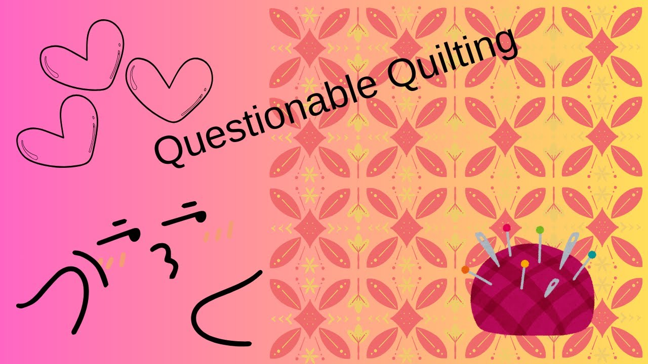 A Quilt that is made of Scraps and Questionable Decisions... Part One