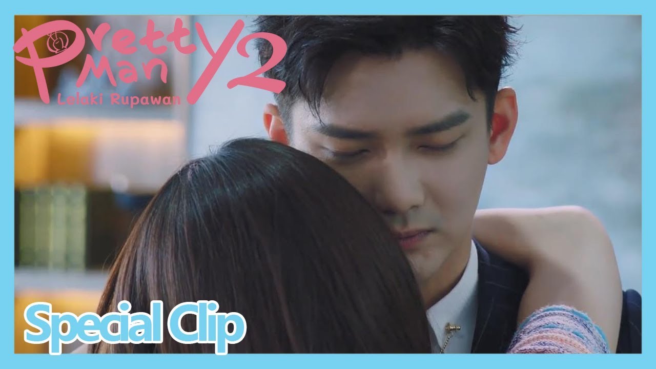 Pretty Man 2 (Lelaki Rupawan) | Special Clip Hampir Lupa Dengan Dirimu | 国民老公2 | WeTV 【INDO SUB】