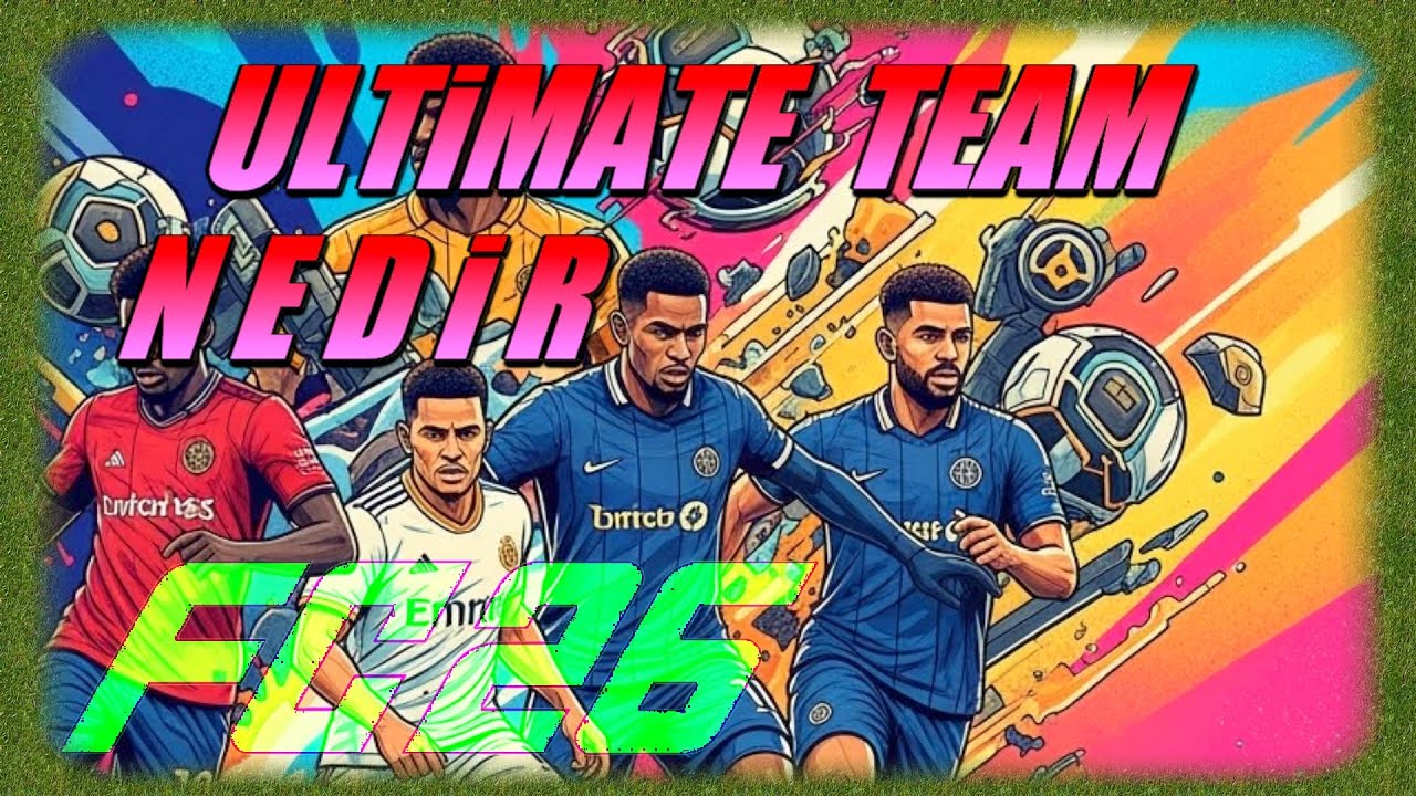 EA FC 26 Ultimate Team nedir nasıl oynanır başlar kadro kurulur geliştirme yapılır reyting y&uuml;kselir
