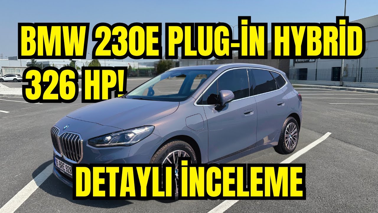 BMW 230e xDrive Plug-in Hybrid | 326 Hp'lik Performans Canavarı | 0-100 5.5 Saniye! Detaylı İnceleme