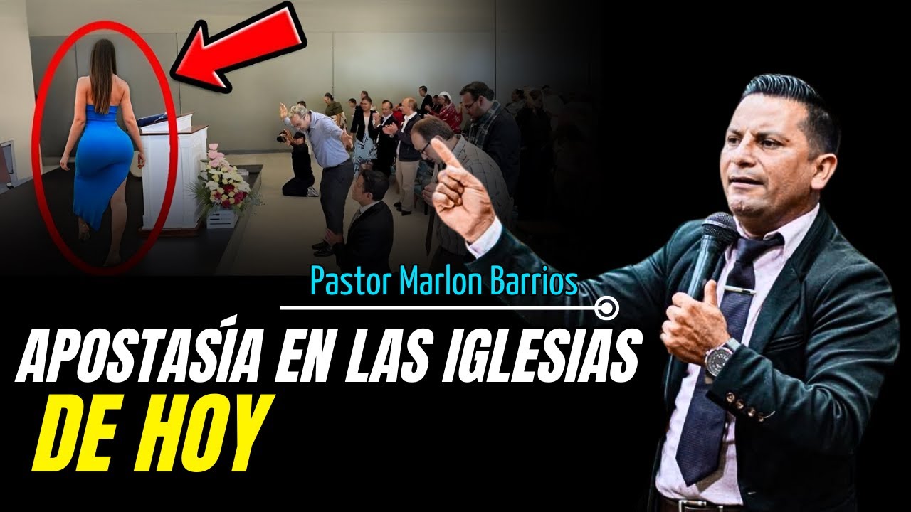 Apostasía en las iglesias de hoy - Pastor Marlon Barrios