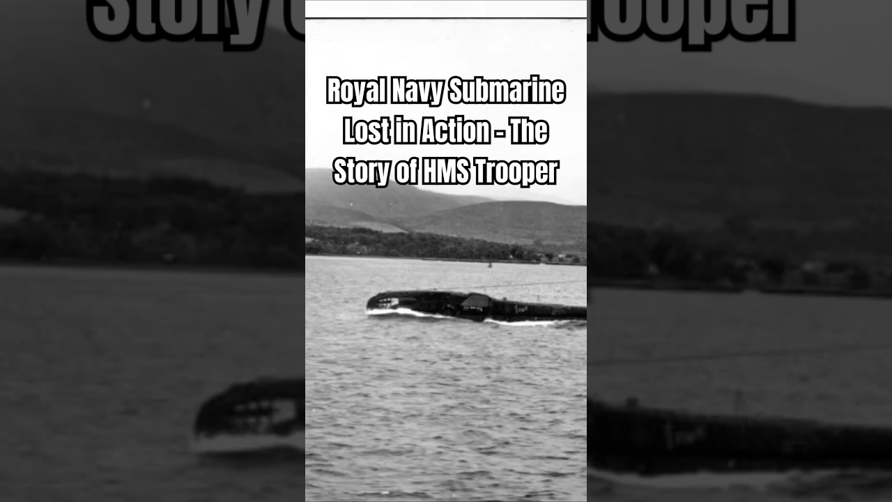 Royal Navy Submarine Lost in Action &ndash; The Story of HMS Trooper