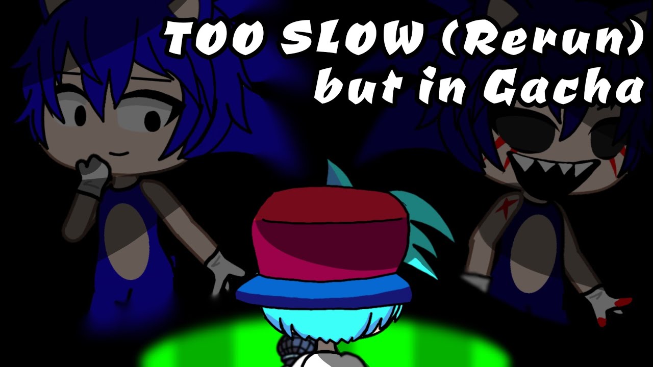TOO SLOW (Rerun) RE-IMAGINED but in Gacha // Friday Night Funkin' // 🎤 FLASH WARNING ⚠️