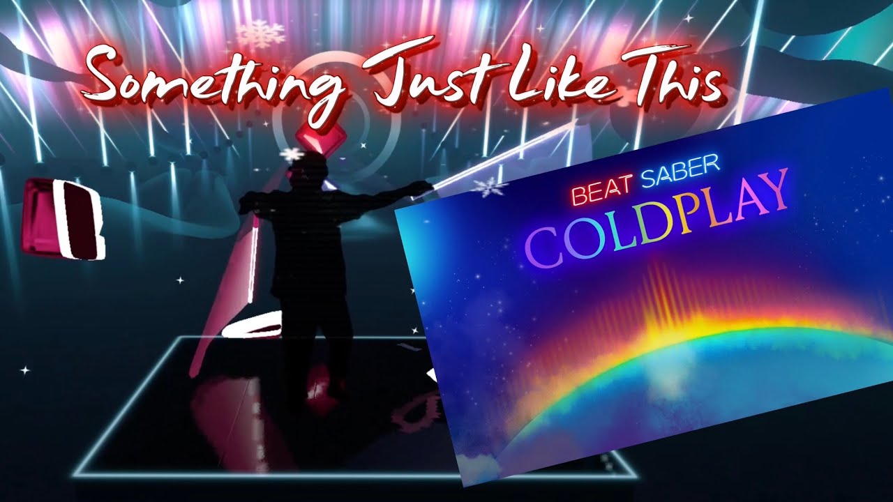 Something just like this - Coldplay music pack Beat Saber #beatsaber @beatsaber #rythemgame #vr