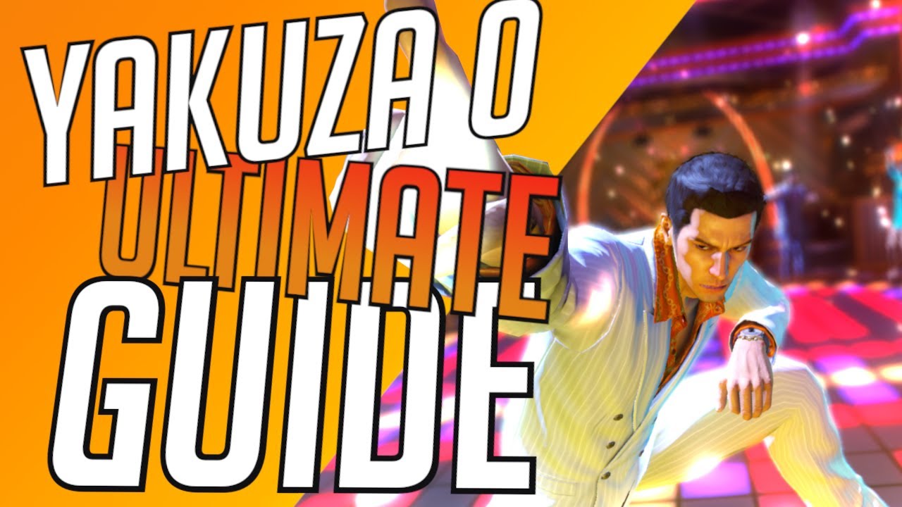 YAKUZA 0 - The ULTIMATE BEGINNER'S GUIDE