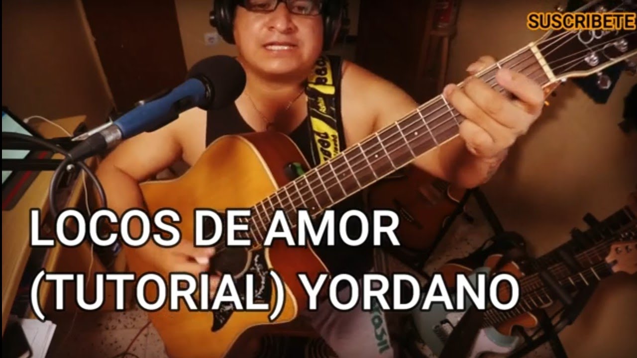 Como Tocar LOCOS DE AMOR  Tutorial Guitarra - YORDANO