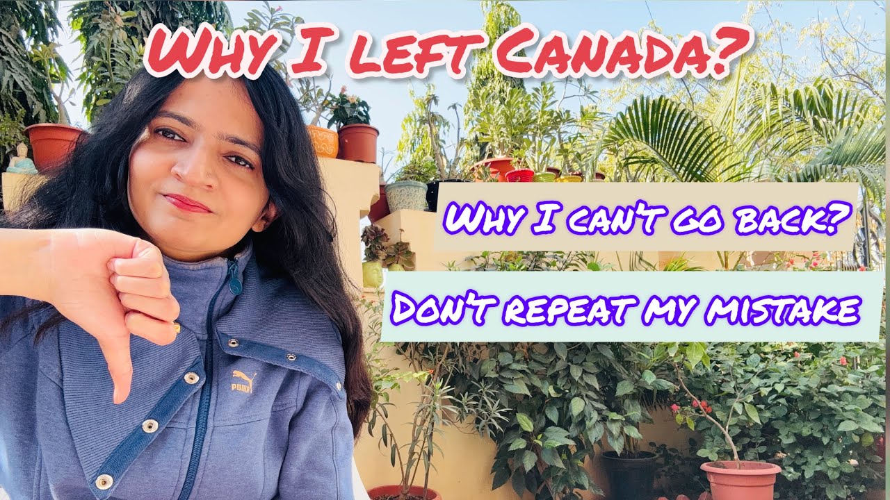 Why it was a big mistake to leave Canada? Work Permit Delays
