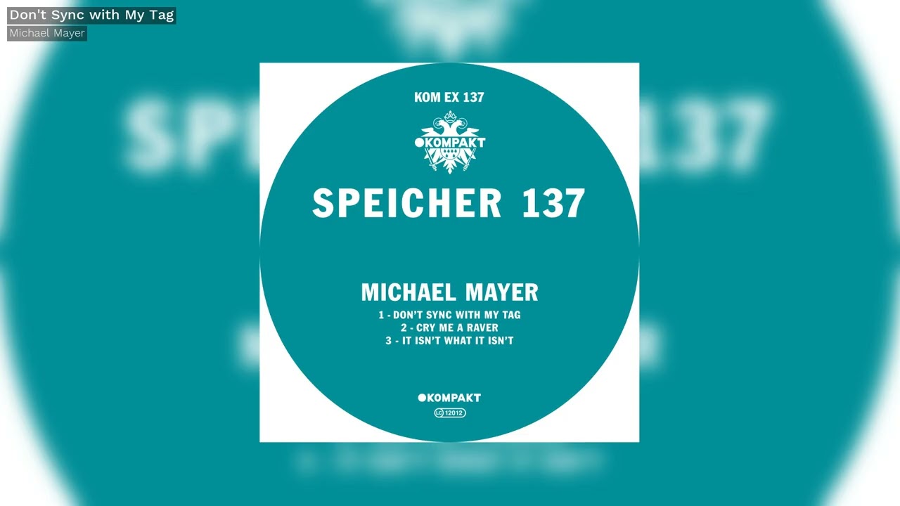 Michael Mayer - Don't Sync with My Tag - Kompakt Extra
