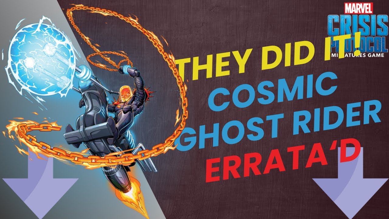 Cosmic Ghost Rider Nerfed! ~ Marvel Crisis Protocol Errata Breakdown + Thoughts
