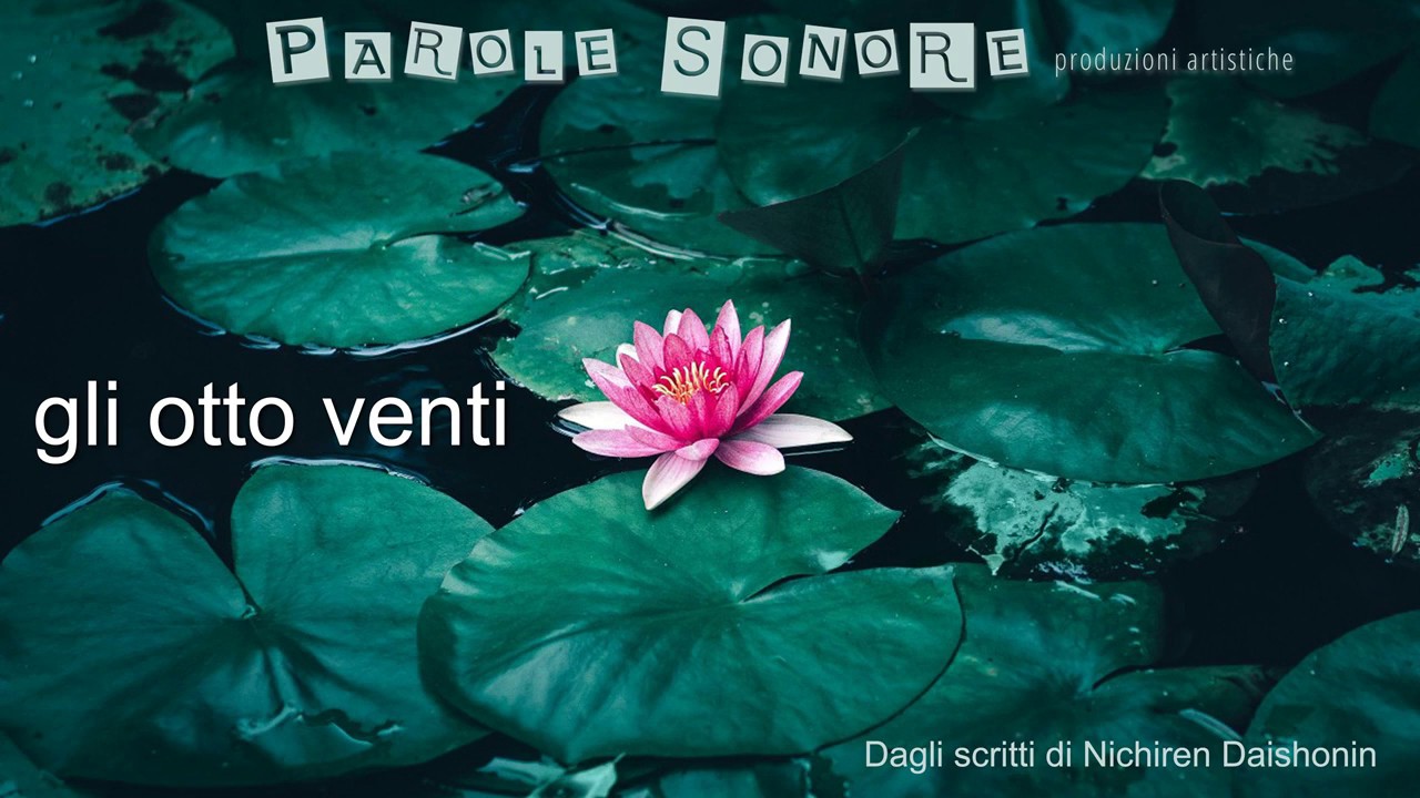 GLI OTTO VENTI - dagli scritti di Nichiren Daishonin - Parole Sonore