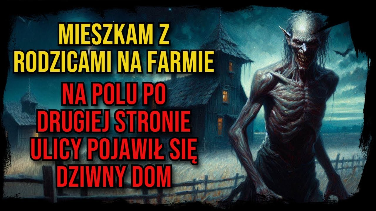 Mieszkam z rodzicami na małej farmie, dziś w nocy na polanie obok nas pojawił się dziwny dom.