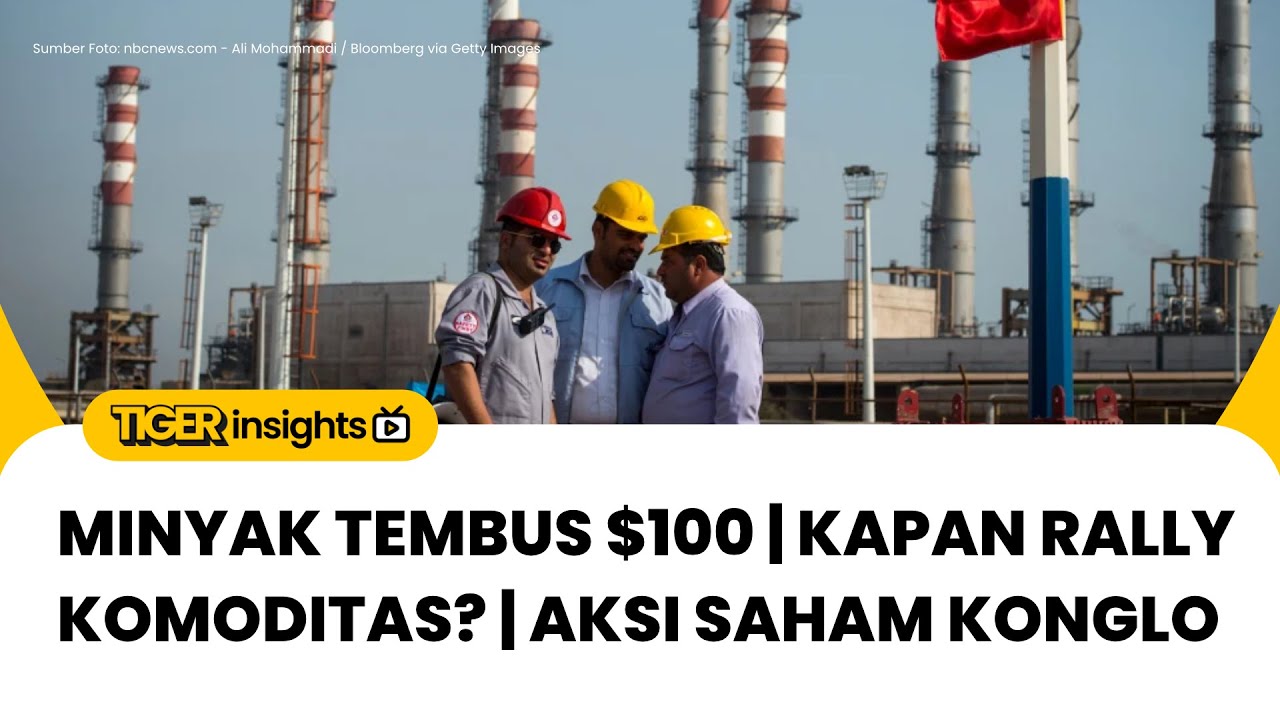 LIVE! Minyak Capai $100, Efek IHSG? Komoditas yang Rally? Sinyal Aksi Saham Konglo? | TIGER INSIGHTS