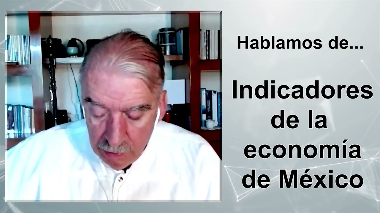 Economía de Frente - Indicadores de la Economía Mexcicana