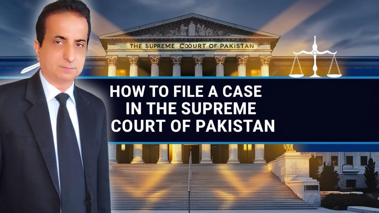 How to File Case in Supreme Court of Pakistan | Iqbal International Law Services&reg;