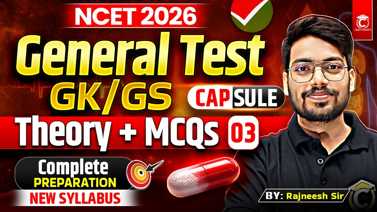 NCET 2026 | General Test Complete Preparation ✅ New Syllabus | Capsule Series Class - 03🔥