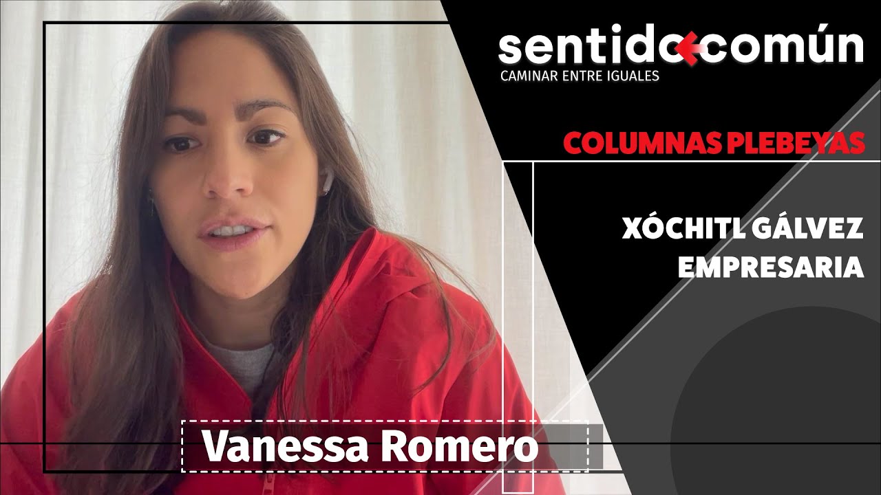 Xóchitl Gálvez, empresaria: Vanessa Romero