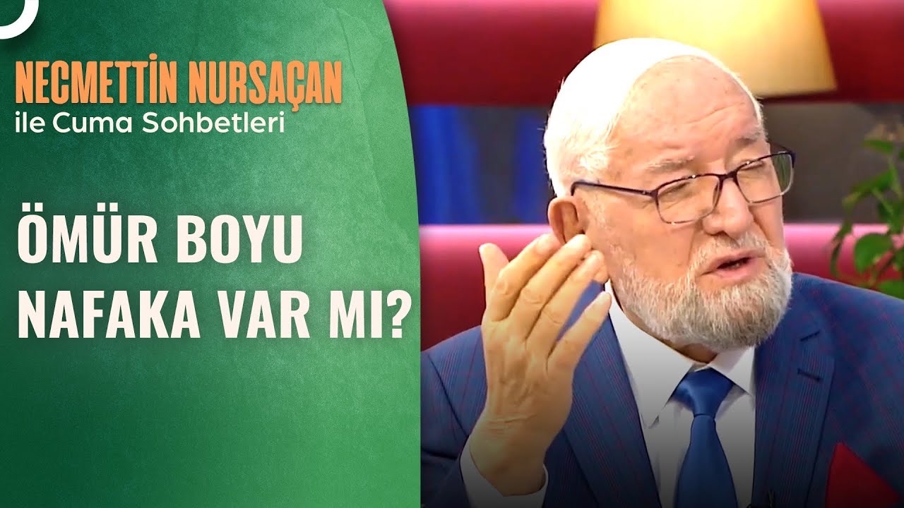 Dinimizde Nafaka Caiz Midir? | Necmettin Nursaçan'la Sohbetler
