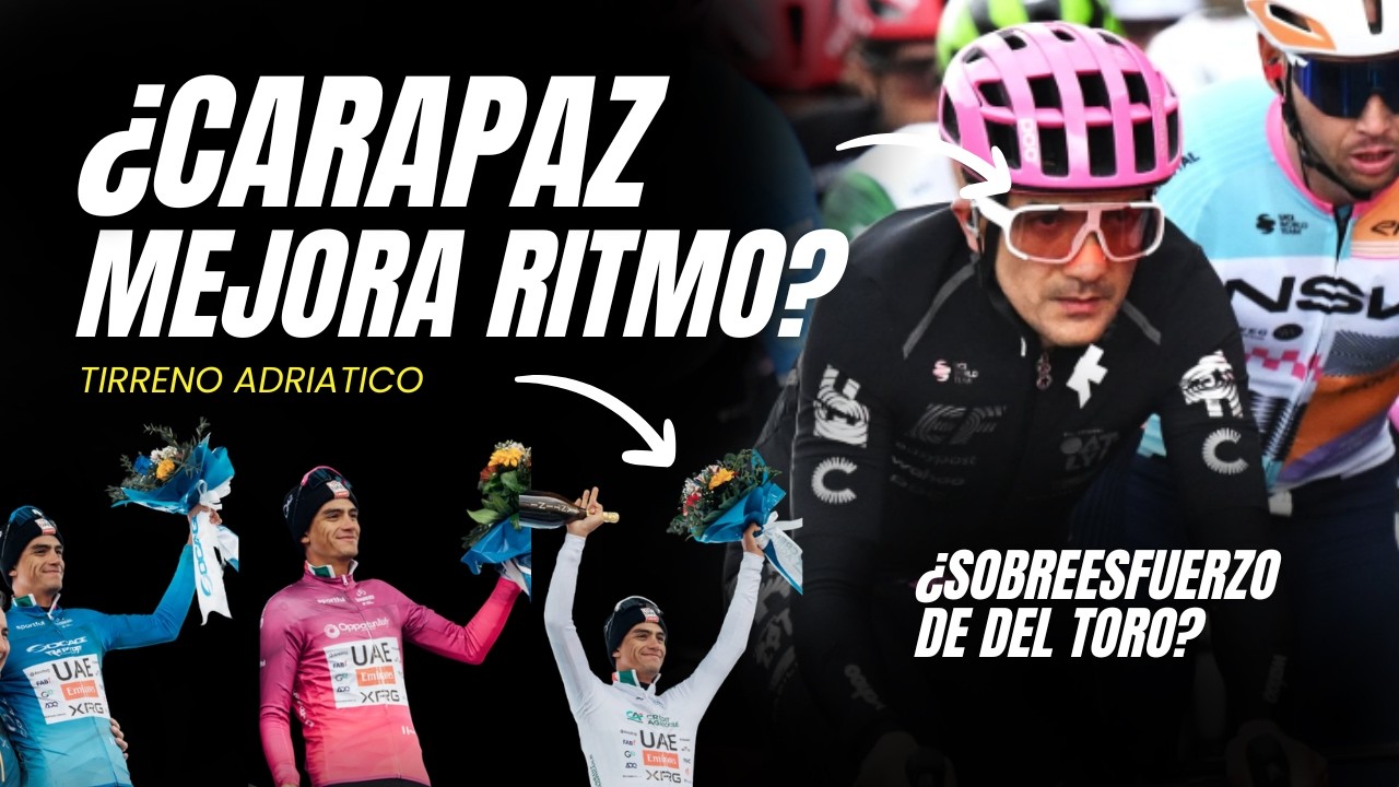 ¿CARAPAZ cogiendo forma? ¿sobresfuerzo de del TORO? etapa 3 TIRRENO adriatico