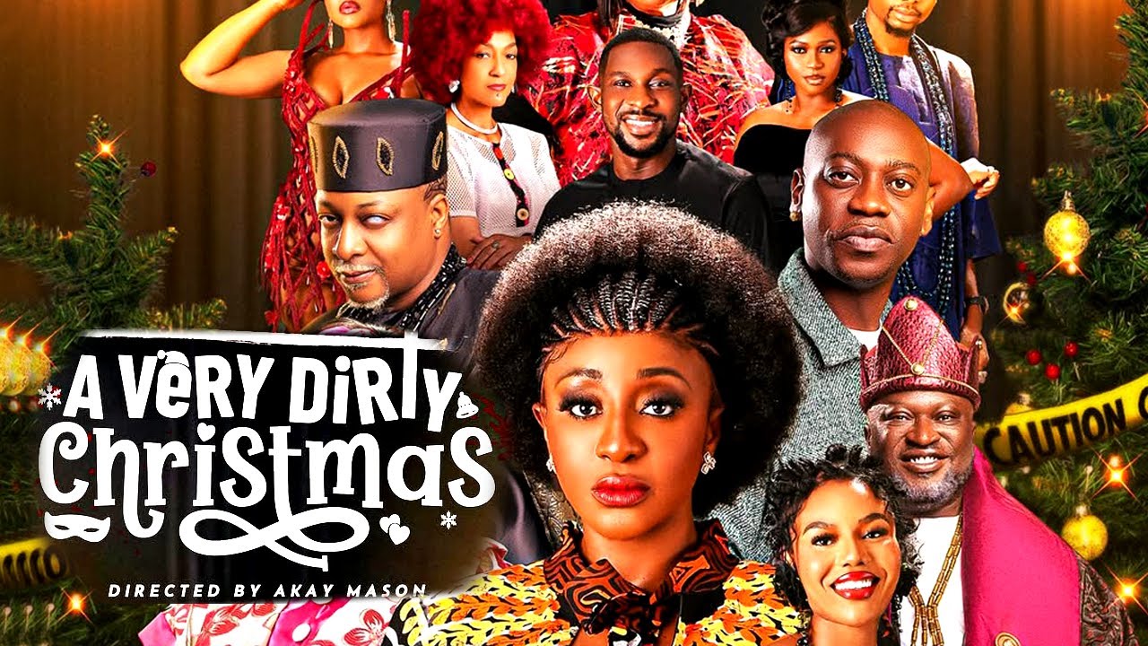 A VERY DIRTY CHRISTMAS   INI EDO, IK OGBONNA, NANCY ISIMEH, LATEST NOLLYWOOD MOVIES