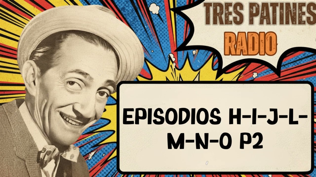 TRES PATINES RADIO _EPISODIOS H-I-J-L-M-N-O P2 #trespatinesradio #latremendacorte2026