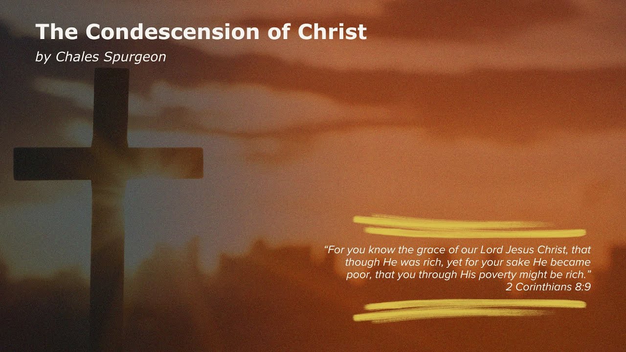 The Condescension Of Christ
