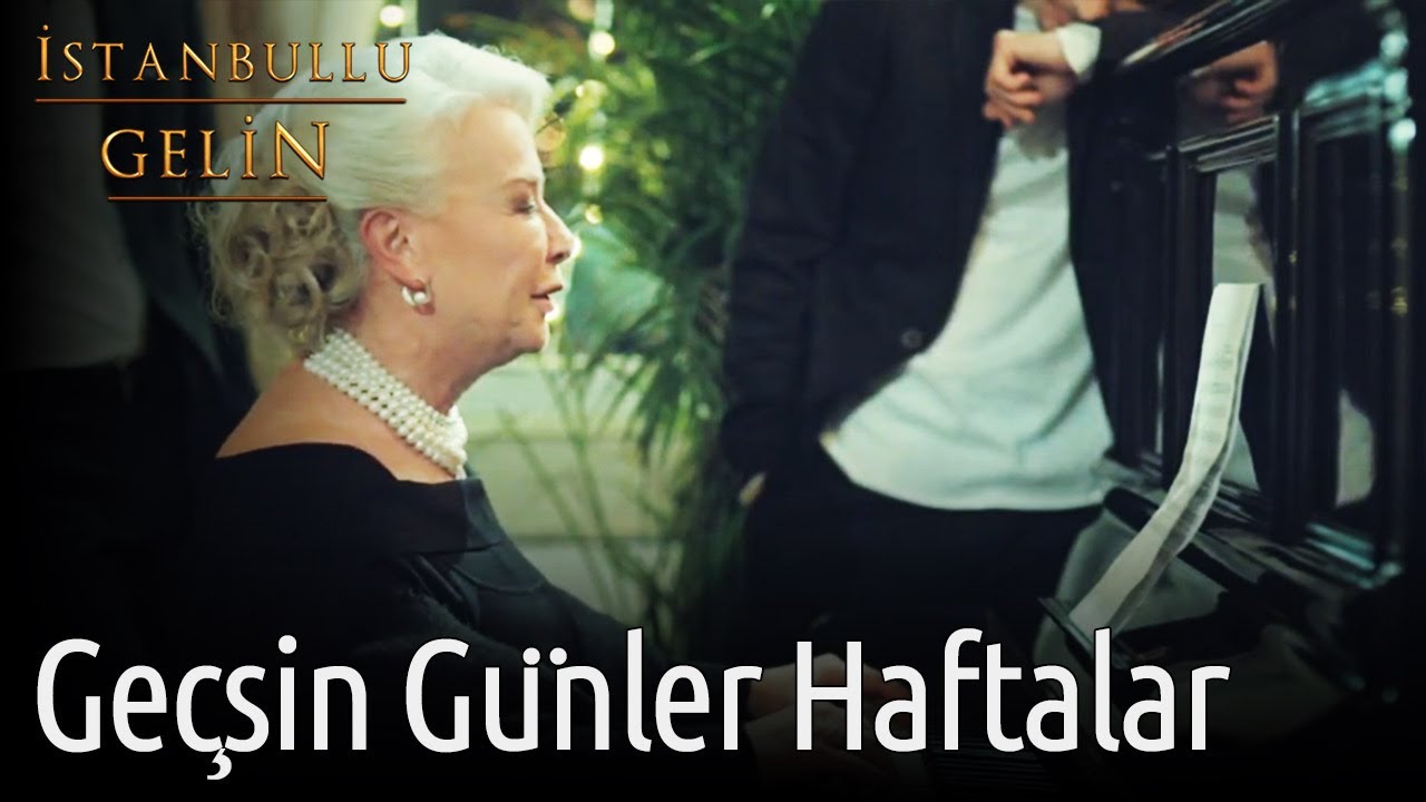 İstanbullu Gelin | Geçsin Günler Haftalar