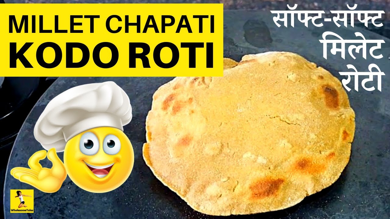 Millet Roti - कोदरा मिलेट चपाती | Soft, Fluffy Millet Chapati, Fulka - Millet Roti Recipe - Sri Ann