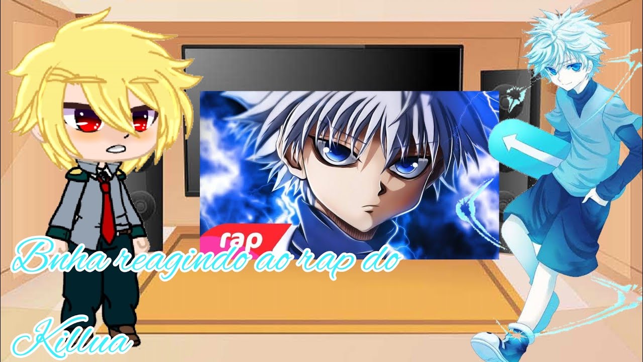 Bnha reagindo ao rap do Killua
