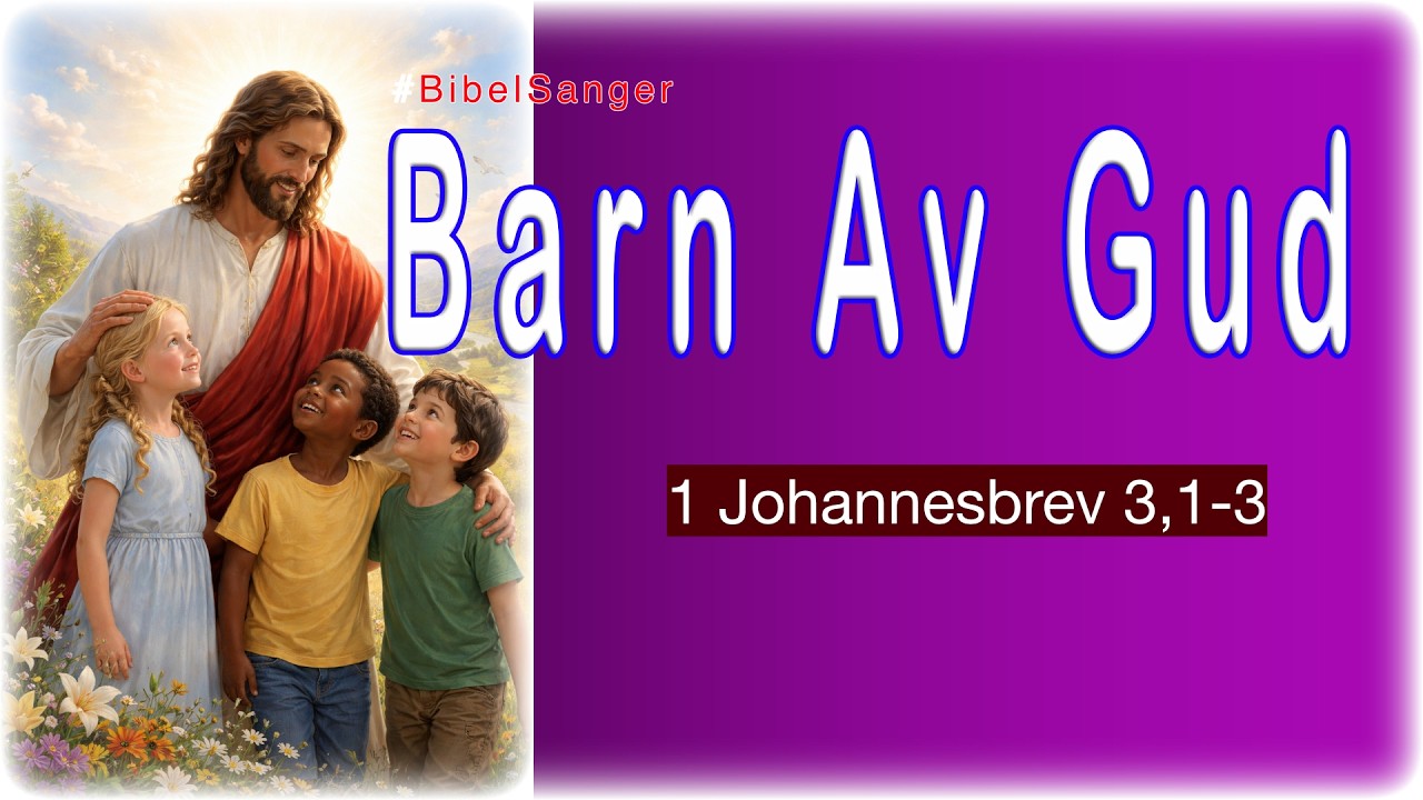 Barn Av Gud - #BibelSanger