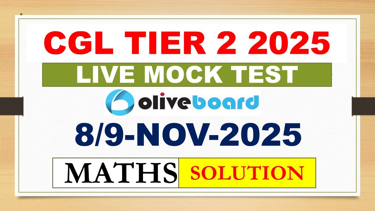 OLIVE BOARD CGL MAINS LIVE MOCK TEST SOLUTION || 9-NOV-2025 LIVE MOCK TEST | SSC CGL MATHS 2025 