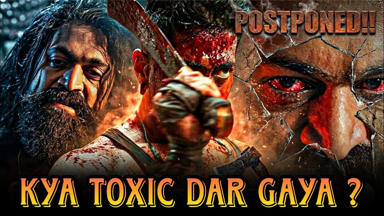 Toxic Movie Postponed 😱 | New Release Date Kab? | Yash Ki Film Delay Kyu Hui?