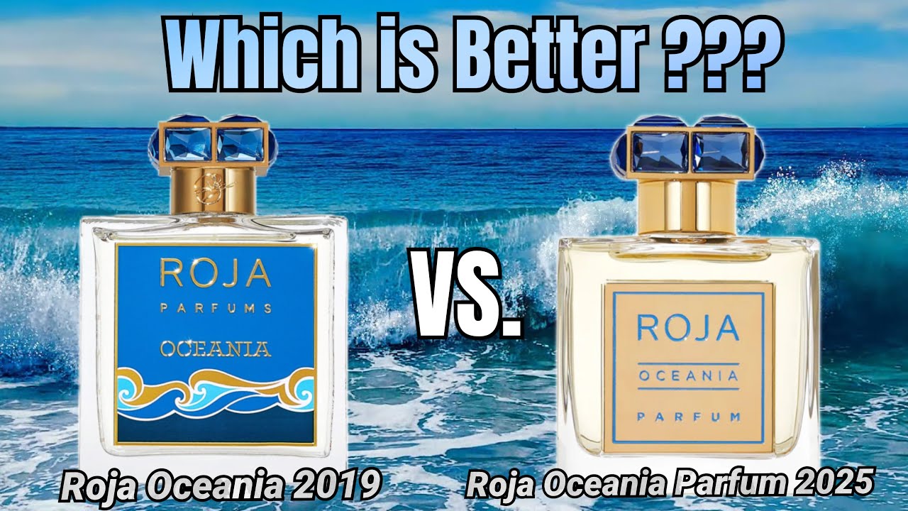 THE FINAL COMPARISON! ROJA OCEANIA 2016 VS ROJA OCEANIA PARFUM 2025 REVIEW