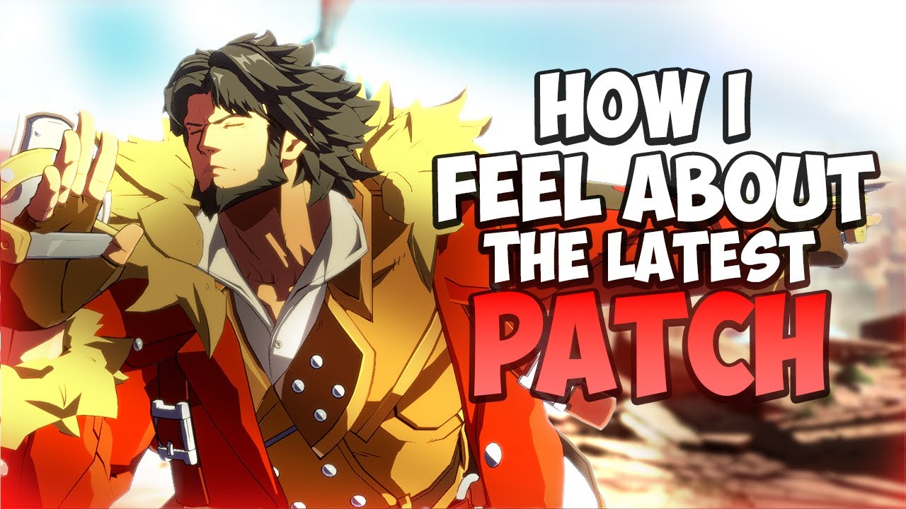 The Good And The Bad...  Guilty Gear Strive Patch 1.29