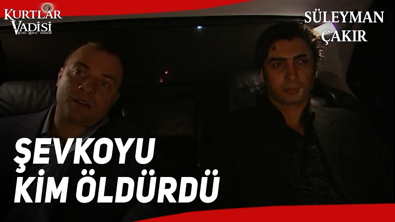 ŞEVKOYU KİM ÖLDÜRDÜ