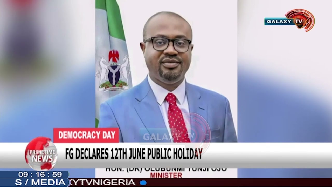 FG DECLARES 12TH JUNE PUBLIC HOLIDAY