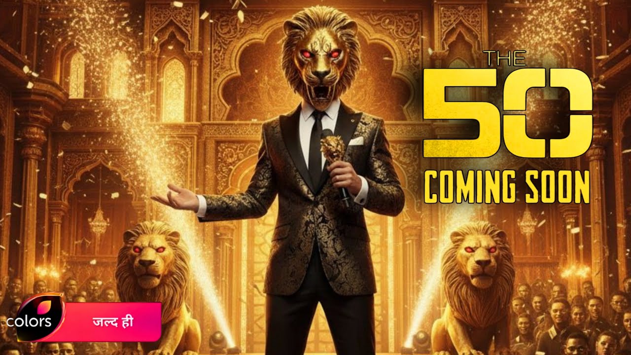 The 50 - FULL DETAILS & CONCEPT 🔥 New Reality Show Promo Out | Colors TV