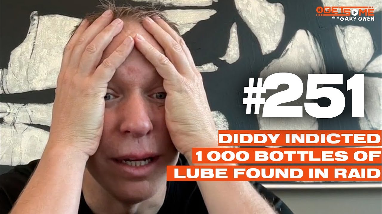 Diddy Indicted 1000 Bottles Of Lube Found In Raid | #Getsome w/ Gary Owen 251