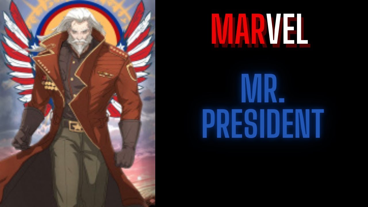 Marvel: Mr. President | Part 1
