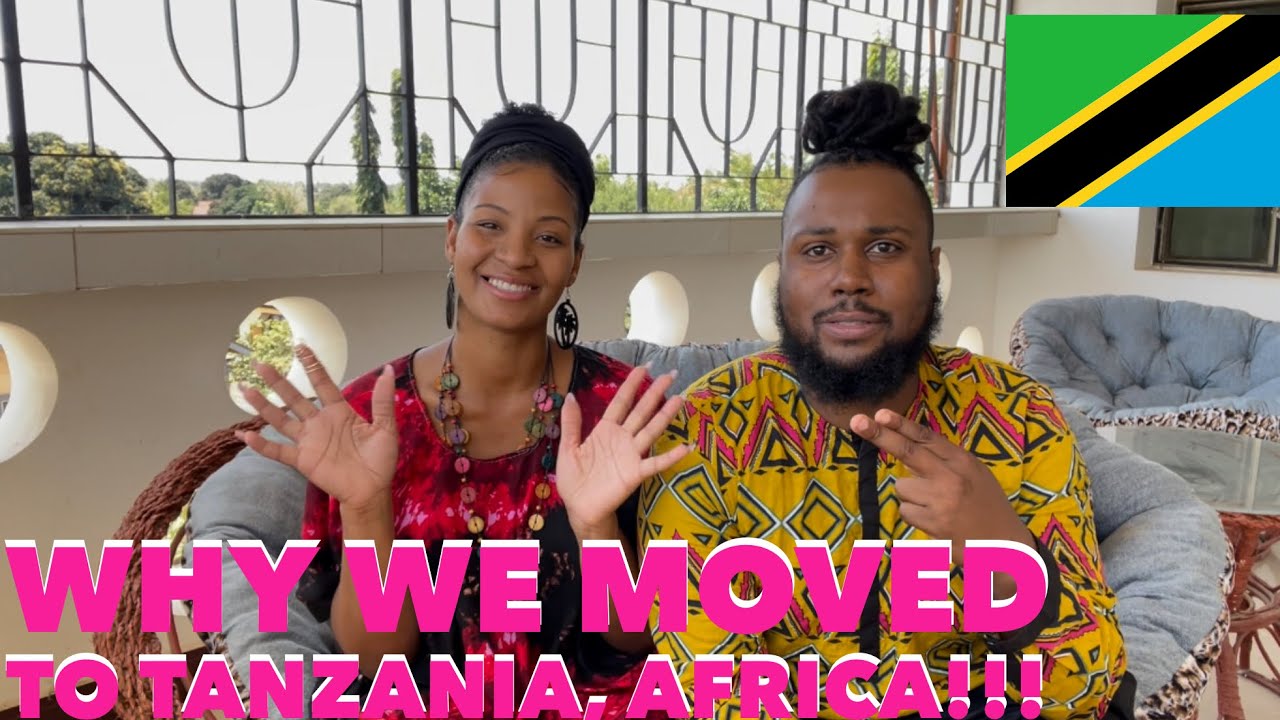 WHY DID WE MOVE TO TANZANIA,AFRICA!!!😱🇹🇿