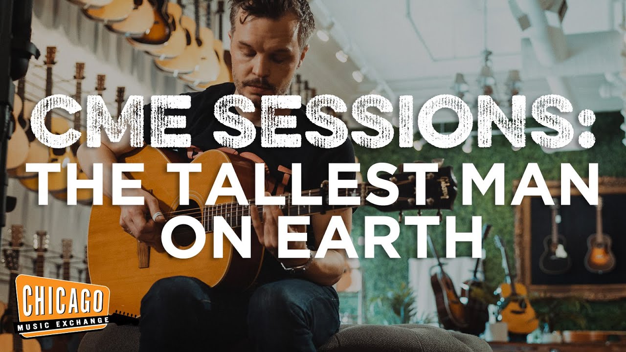 The Tallest Man on Earth | Live At Chicago Music Exchange | CME Sessions