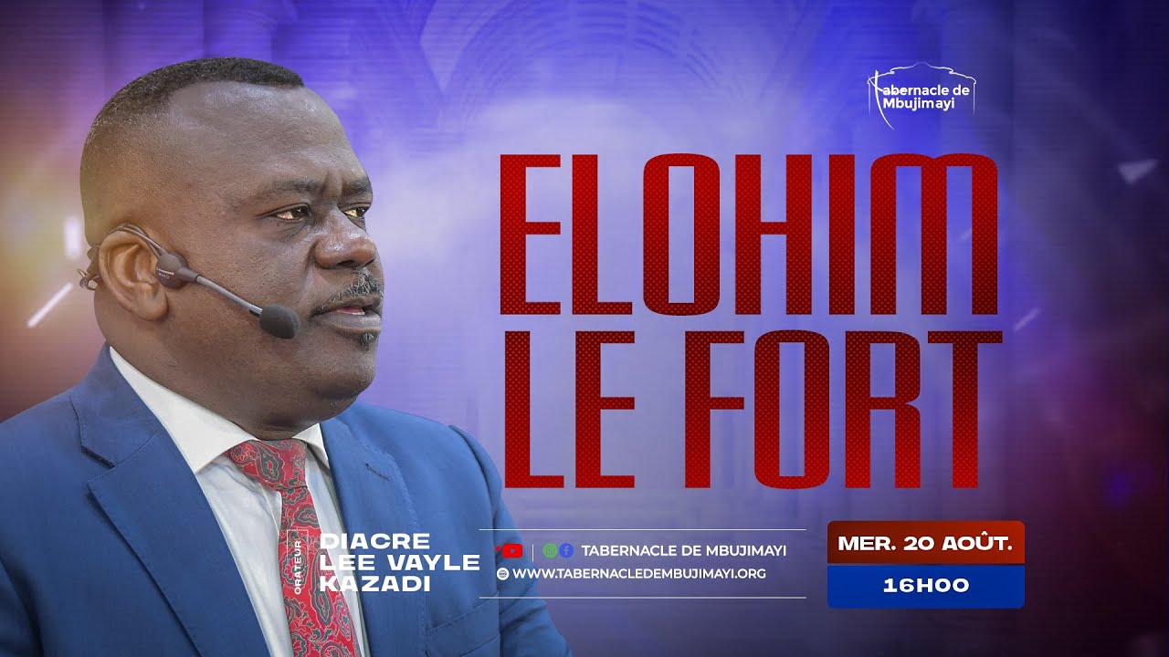 CULTE DU MERCREDI  20.08.2025 | ELOHIM LE FORT | DIACRE LEE VAYLE KAZADI